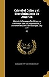  Cristóbal Colón y el descubrimiento de América: Historia de la geografía del nuevo continente y de los progresos de la astronomía náutica en los siglos XV y XVI; 02