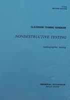 CLASSROOM TRAINING HANDBOOK: NONDESTRUCTIVE TESTING, Radiographic Testing CT-6-6 B002IOPRHW Book Cover