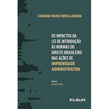 Capa do livro Os Impactos da Lei de Introdução às Normas do Direito Brasileiro nas Ações de Improbidade Administrativa