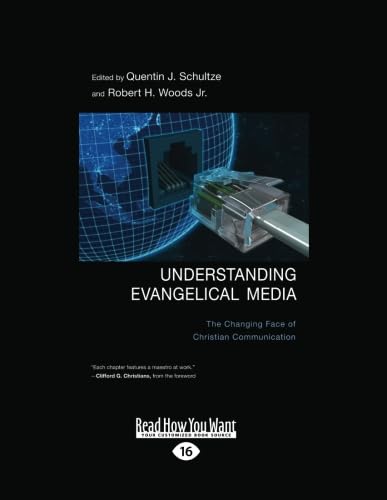 Understanding Evangelical Media: The Changing Face of Christian Communication
