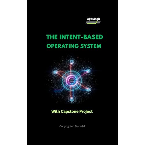 The Intent-Based Operating System Audiobook By Ajit Singh cover art