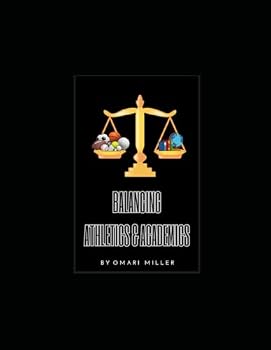 Paperback Balancing the Game and the Grades: A Student-Athlete’s Guide to Success Book