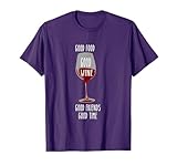 Good Food Good Time Good Friends Good Wine Red Wine T-Shirt