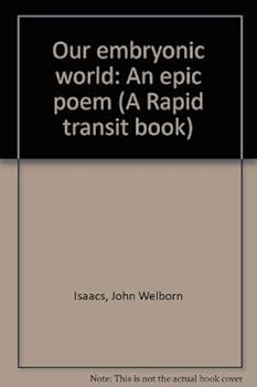Paperback Our embryonic world: An epic poem (A Rapid transit book) Book