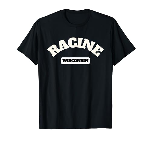 Racine Gifts Shirt City of Racine Wisconsin T-Shirt