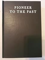 Pioneer to the Past: the Story of James H. Breasted B000ZJ4KJI Book Cover