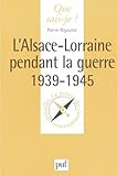 alsace lorraine carte de france  L\'Alsace-Lorraine pendant la guerre 1939-1945