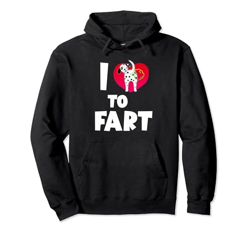 I Love To Fart Dalmatian Dog Funny Puppy Dogs Lovers Sudadera con Capucha