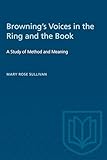 Browning's Voices in the Ring and the Book: A Study of Method and Meaning (Heritage)