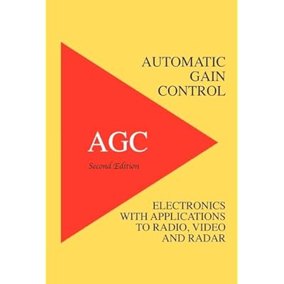 Automatic Gain Control - AGC Electronics with Radio, Video and Radar Applications