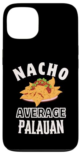 Nacho Average Palauan Proud Palau Culture �V���R�E�f�E�}�� �X�}�z�P�[�X iPhone 13 �p
