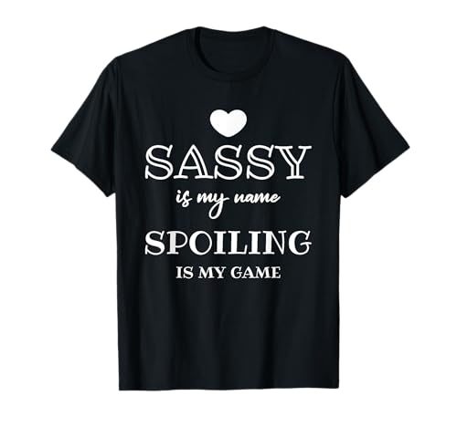 Sassy is My Name Grandma T-Shirt