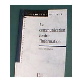 Paperback La communication contre l'information (Questions de socie´te´) (French Edition) [French] Book