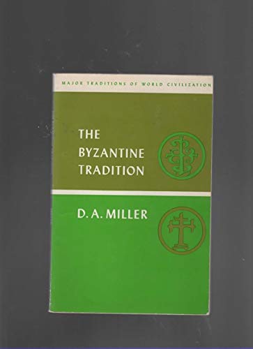 Byzantine Tradition (Major Traditions of World ... 0060445246 Book Cover