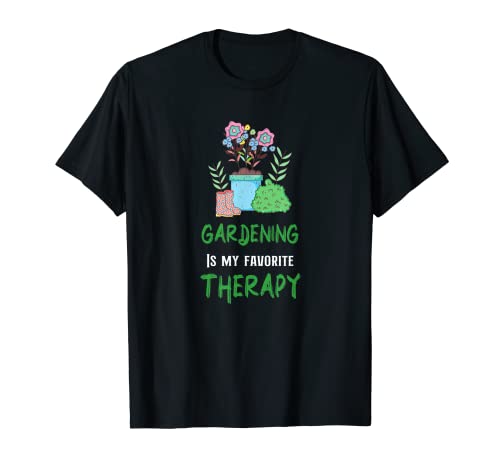 Jardinería es mi terapia favorita divertida Camiseta