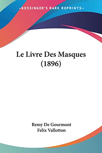 Le Livre Des Masques (1896) (French Edition)