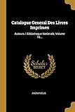  Catalogue General Des Livres Imprimes