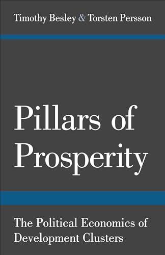 Pillars of Prosperity: The Political Economics of Development Clusters (The Yrjö Jahnsson Lectures)