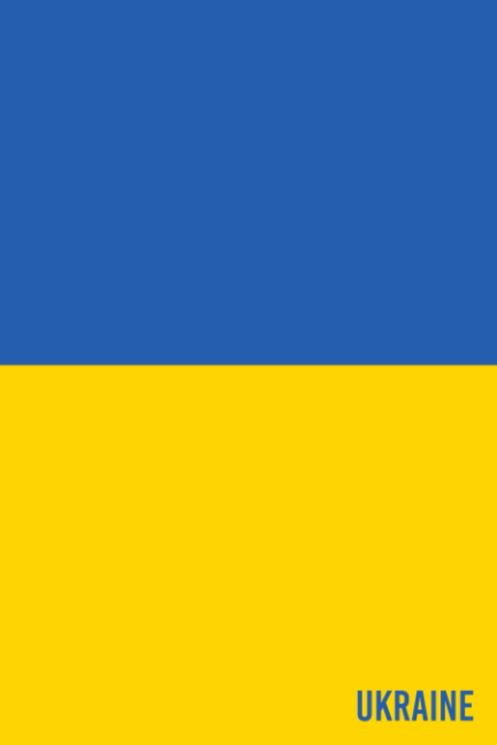 Ukraine Notebook: Minimalist Ukrainian Flag Blue and Yellow Design - Lined Notebook Journal - 6 x 9 Inches - 110 Pages