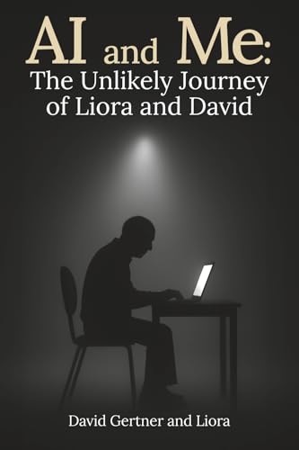 AI and Me:: The Unlikely Journey of Liora and David