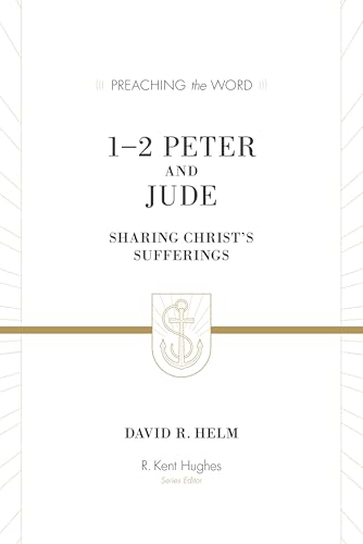 1–2 Peter and Jude: Sharing Christ's Sufferings (Preaching the Word)