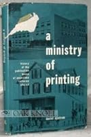 MINISTRY OF PRINTING. HISTORY OF THE PUBLICATION HOUSE OF AUGUSTANA LUTHERAN CHURCH, 1889- 1962. WITH AN INTRODUCTORY ACCOUNT OF EARLIER PUBLISHING ENTERPRISES.|A B000BPJOK6 Book Cover