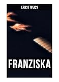 Franziska - Ernst Weiß 