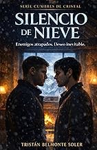 Exploring Audiobook Silencio de nieve: Un romance MM de rivales a amantes - Proximidad forzada y segundas oportunidades bajo la nieve. (Cumbres de cristal) (Spanish Edition) Unabridged Insights Premium Access Trending Title