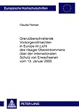 Grenzüberschreitende Vorsorgevollmachten in Europa im Licht des Haager Übereinkommens über den internationalen Schutz von Erwachsenen vom 13. Januar ... Hochschulschriften Recht, Band 5050) - Claudia Ramser 