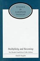 Multiplicity and Becoming: The Pluralist Empiricism of Gilles Deleuze 0820438561 Book Cover