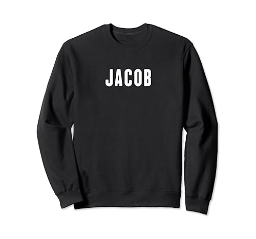Jacob Gifts Idea First Name Jacob Sweatshirt