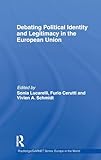 Debating Political Identity and Legitimacy in the European Union (Routledge/GARNET series)