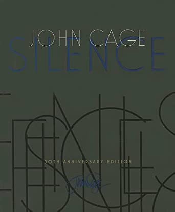 Silence: Lectures and Writings of John Cage, 50th Anniversary Edition Anniversary Edition book cover