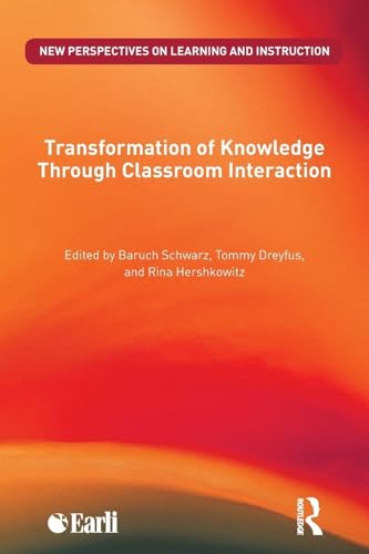 Transformation of Knowledge through Classroom Interaction (New Perspectives on Learning and Instruction)