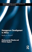 Homegrown Development in Africa: Reality or illusion? 0415525748 Book Cover