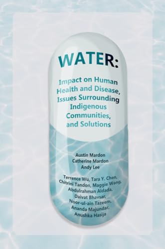 Water: Impact on Human Health and Disease, Issues Surrounding Indigenous Communities, and Solutions