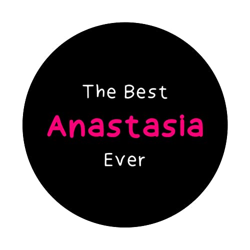 The Best Anastasia Ever / Quote for Women Named Anastasia PopSockets Swappable PopGrip, Black - Image 3