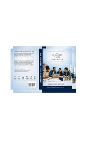  The Scholarly 7-Step Lesson Plan: A Practical Framework for Critical Thinking, Digital Literacy, and 21st-Century Learning (English Edition)