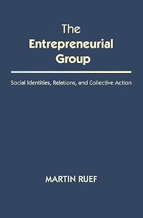 The Entrepreneurial Group: Social Identities, Relations, and Collective Action: 15 book cover