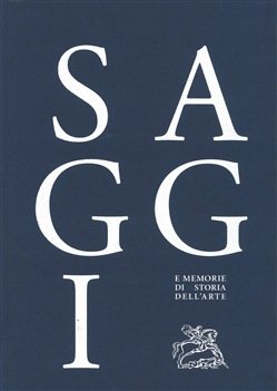 Saggi e memorie di storia dell'arte Vol 40 lecture pour historien