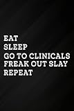  Birthday gifts: Eat Sleep Go To Clinicals Freak Out Slay Repeat Nurse Pretty: Go To Clinicals Freak Out Slay, Premium Unique Gift Ideas for Her  ... for Mom Daughter Sister Best Friend,Schedule