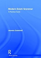 Modern Dutch Grammar: A Practical Guide (Modern Grammars) 0415828406 Book Cover