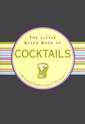 The Little Black Book of Cocktails [LITTLE BLAC... B001SRE4AG Book Cover