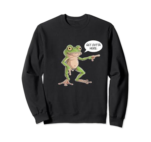 Sal De Aquí Ranas Divertidas Meme Chistes Sarcásticos Sudadera