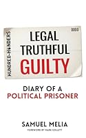 Legal, Truthful, Guilty: Diary of a Political Prisoner 1806057719 Book Cover