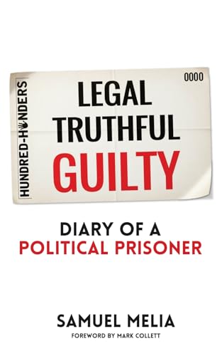 Legal, Truthful, Guilty: Diary of a Political Prisoner