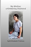 My Mother, a Kimberley Diamond