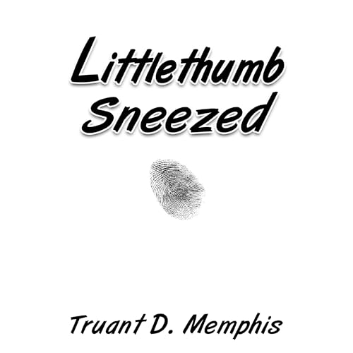Littlethumb Sneezed by Truant D. Memphis episode artwork
