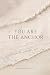 You Are the Anchor