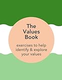  The Values Book: 125 prompts to help identify & explore your values